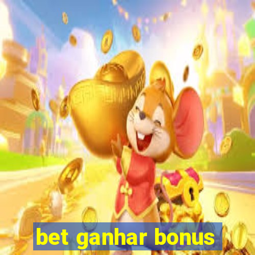 bet ganhar bonus